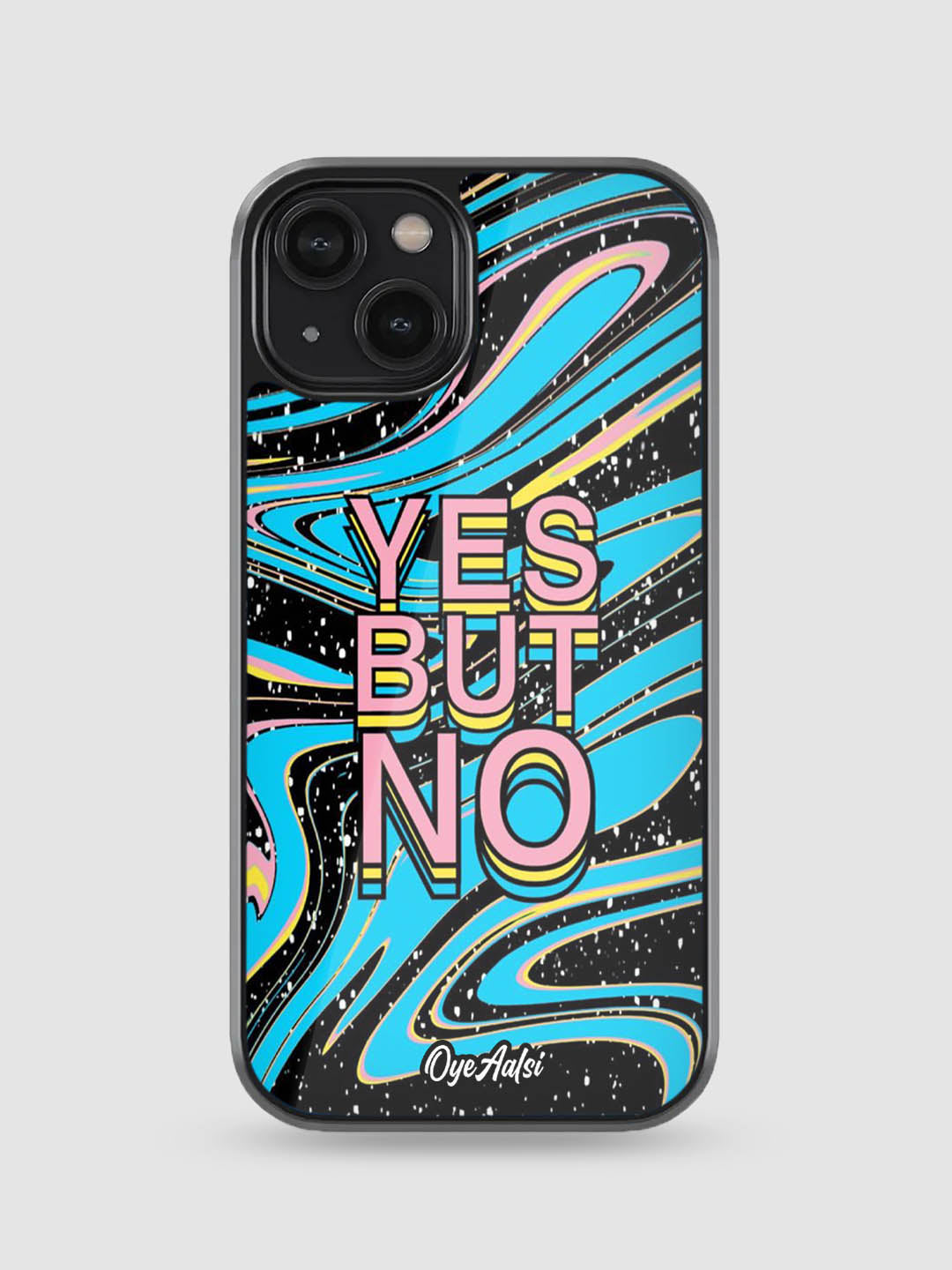 Yes But Quote Glass Phone Case
