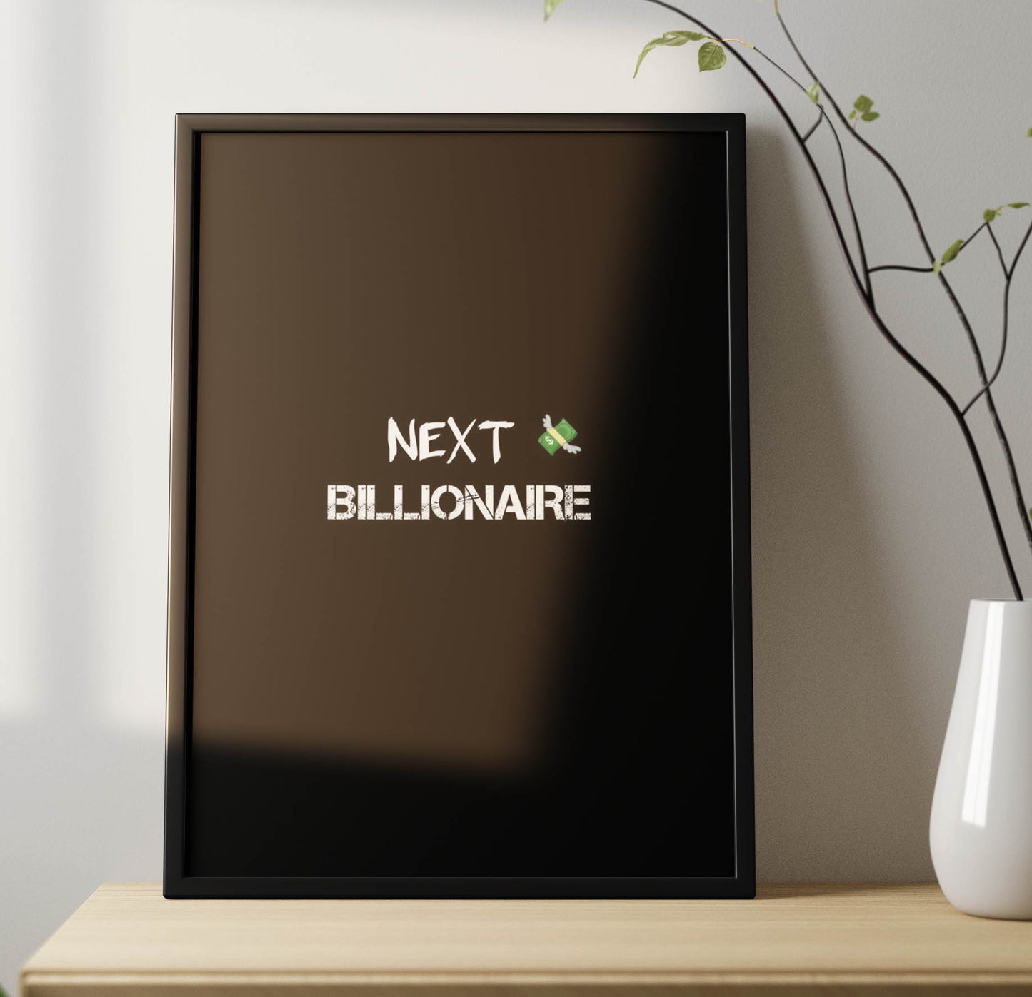 Next Billionaire Poster Frame