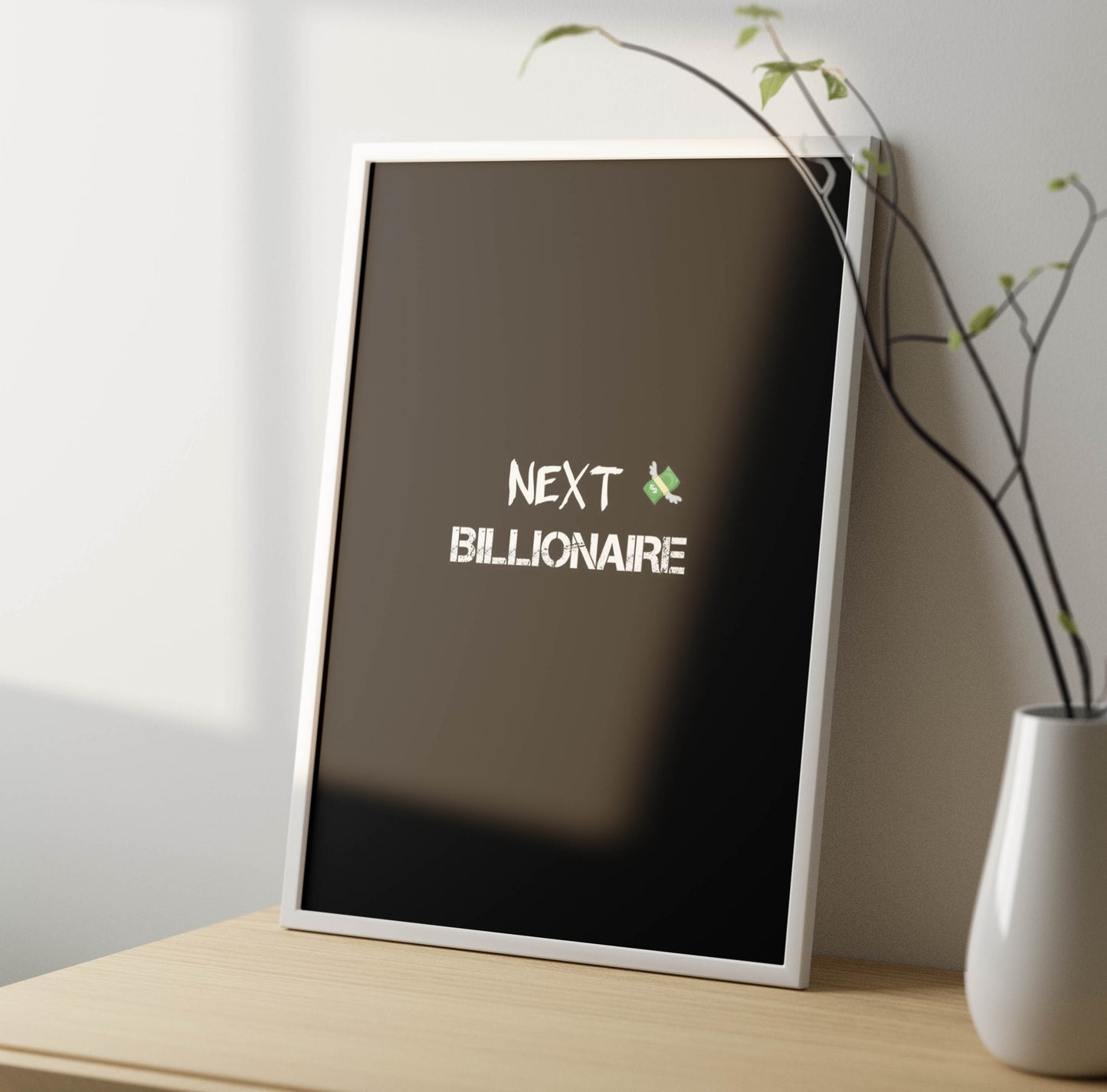 Next Billionaire Poster Frame