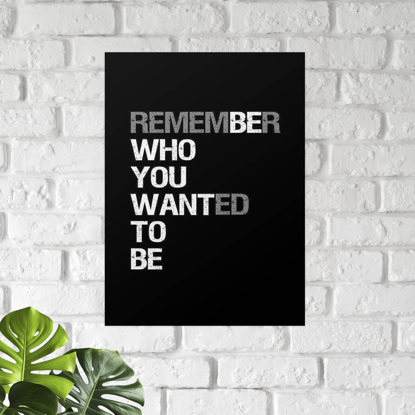 Remember Who You Wanted To Be Poster