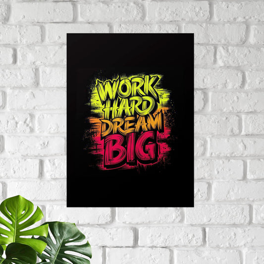 Work Hard Dream Big Poster