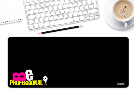 Be Professional Desk Mat | Mouse Pad