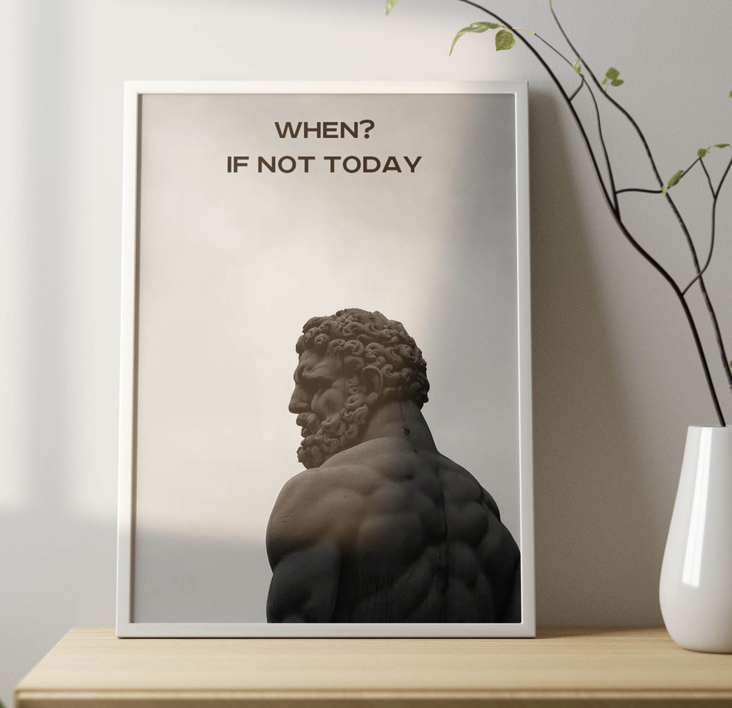 If Not Today Poster Frame