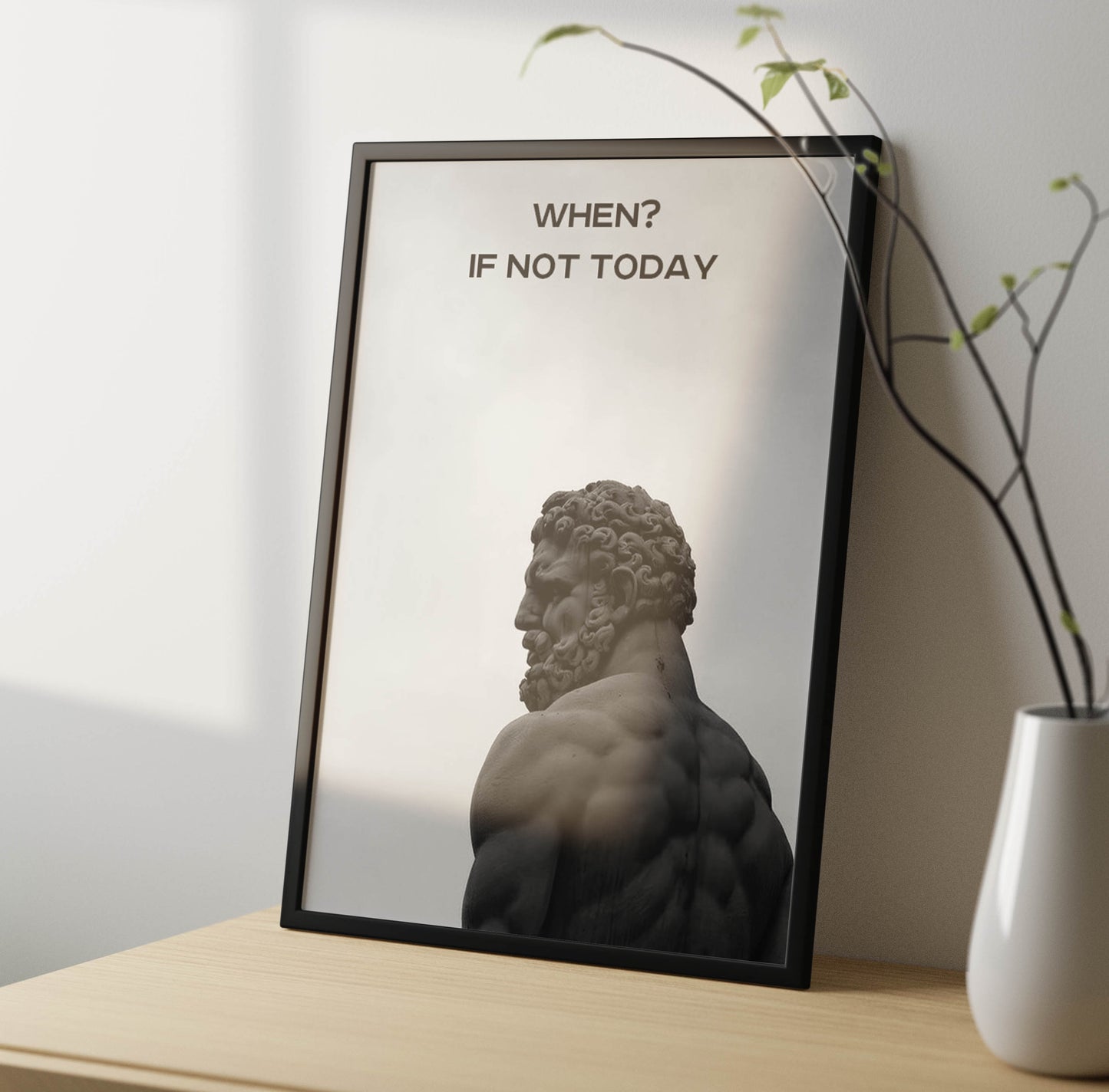 If Not Today Poster Frame