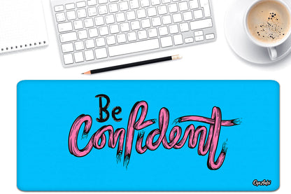 Be Confident Desk Mat | Mouse Pad