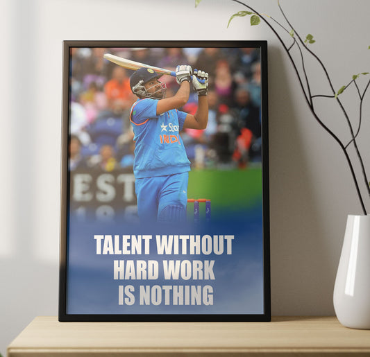 Rohit Sharma Talent Without Hardwork Quote