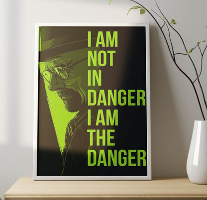 I Am The Danger Poster Frame