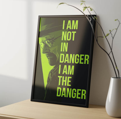 I Am The Danger Poster Frame