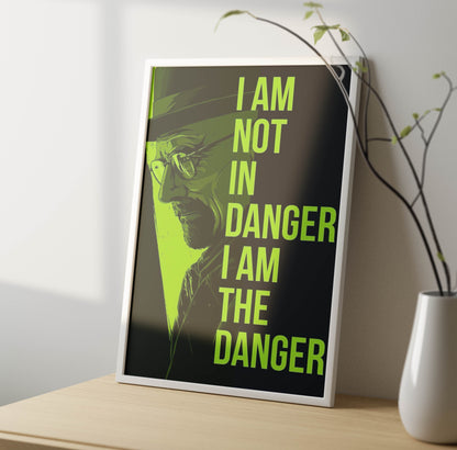 I Am The Danger Poster Frame