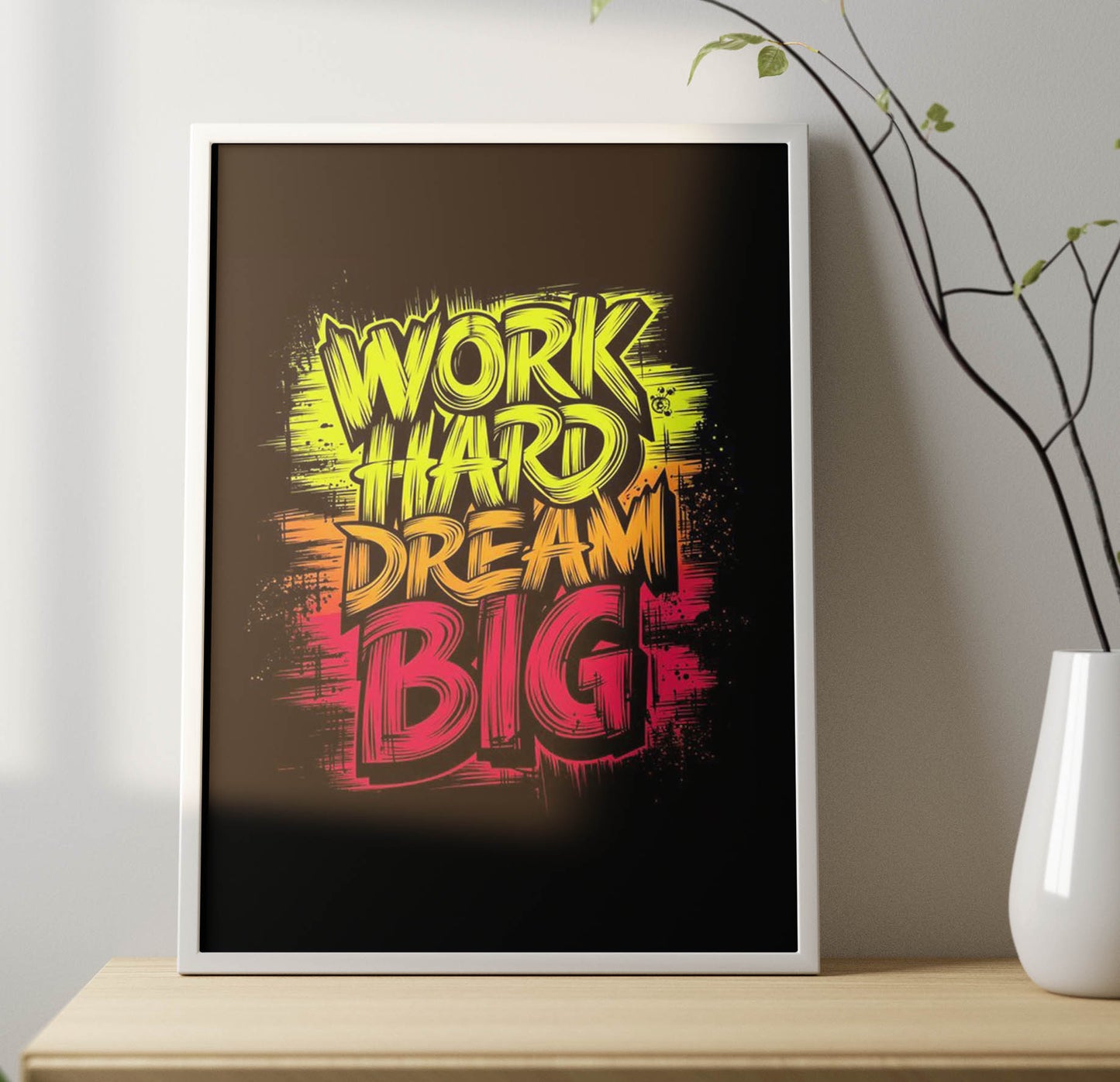 Work Hard Dream Big Poster Frame