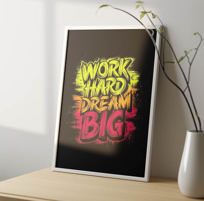 Work Hard Dream Big Poster Frame