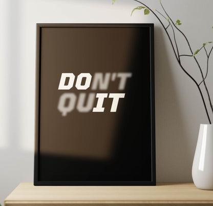 Don't Quit Poster Frame