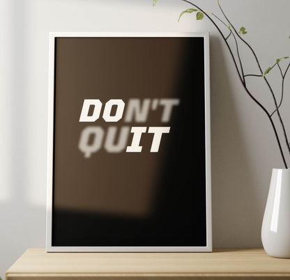 Don't Quit Poster Frame