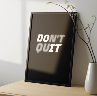 Don't Quit Poster Frame