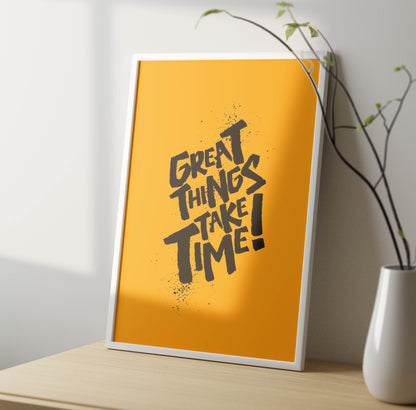 Great Things Take Time Poster Frame