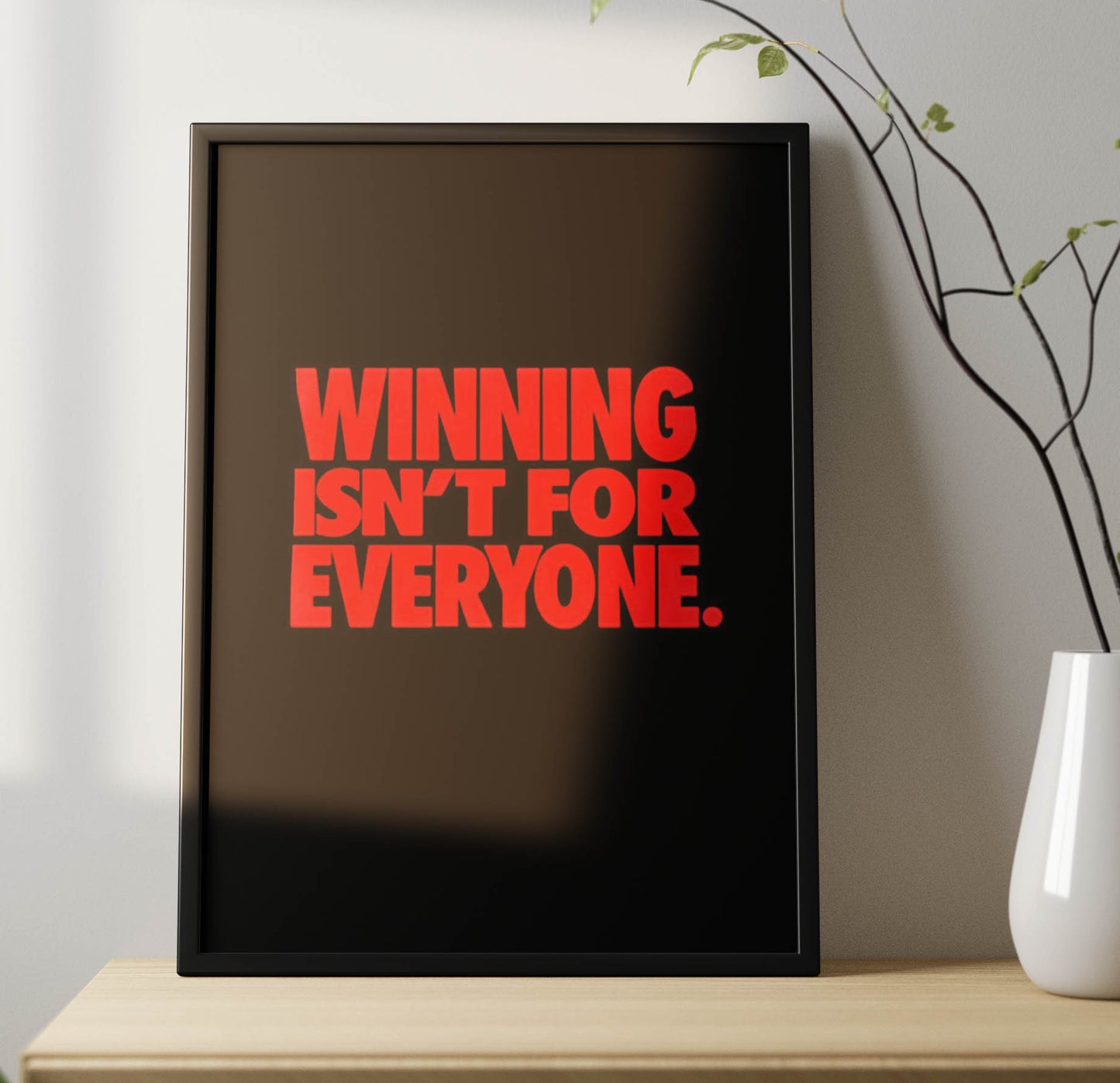 Winning Isn't For Everyone Poster Frame