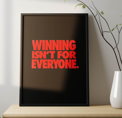 Winning Isn't For Everyone Poster Frame