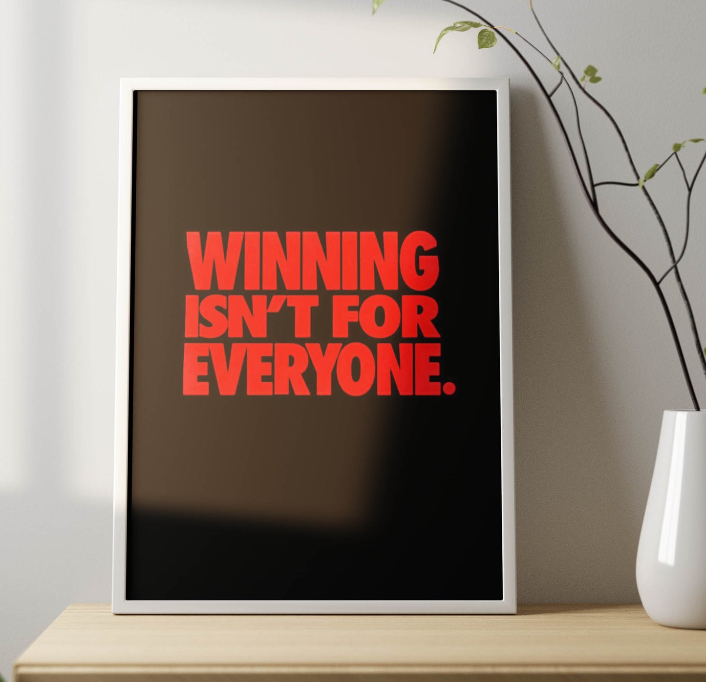 Winning Isn't For Everyone Poster Frame