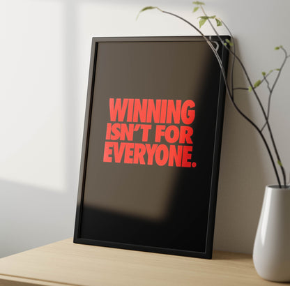 Winning Isn't For Everyone Poster Frame