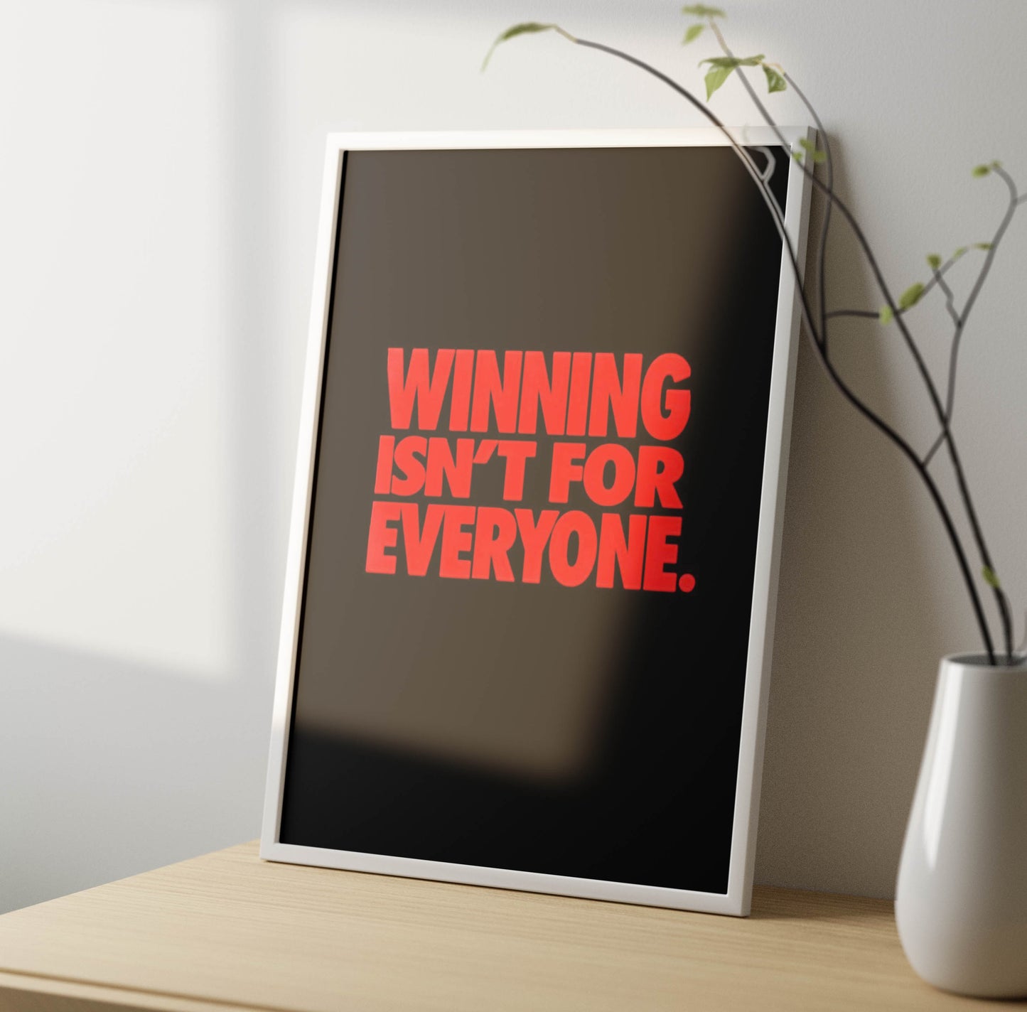 Winning Isn't For Everyone Poster Frame